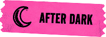 After dark